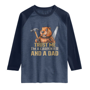 Funny Woodworking Beaver Raglan Shirt I Am A Carpenter And A Dad TS12 Heather Denim Navy Print Your Wear
