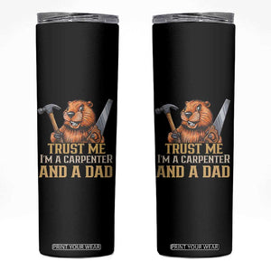 Funny Woodworking Beaver Skinny Tumbler I Am A Carpenter And A Dad TS12 Black Print Your Wear