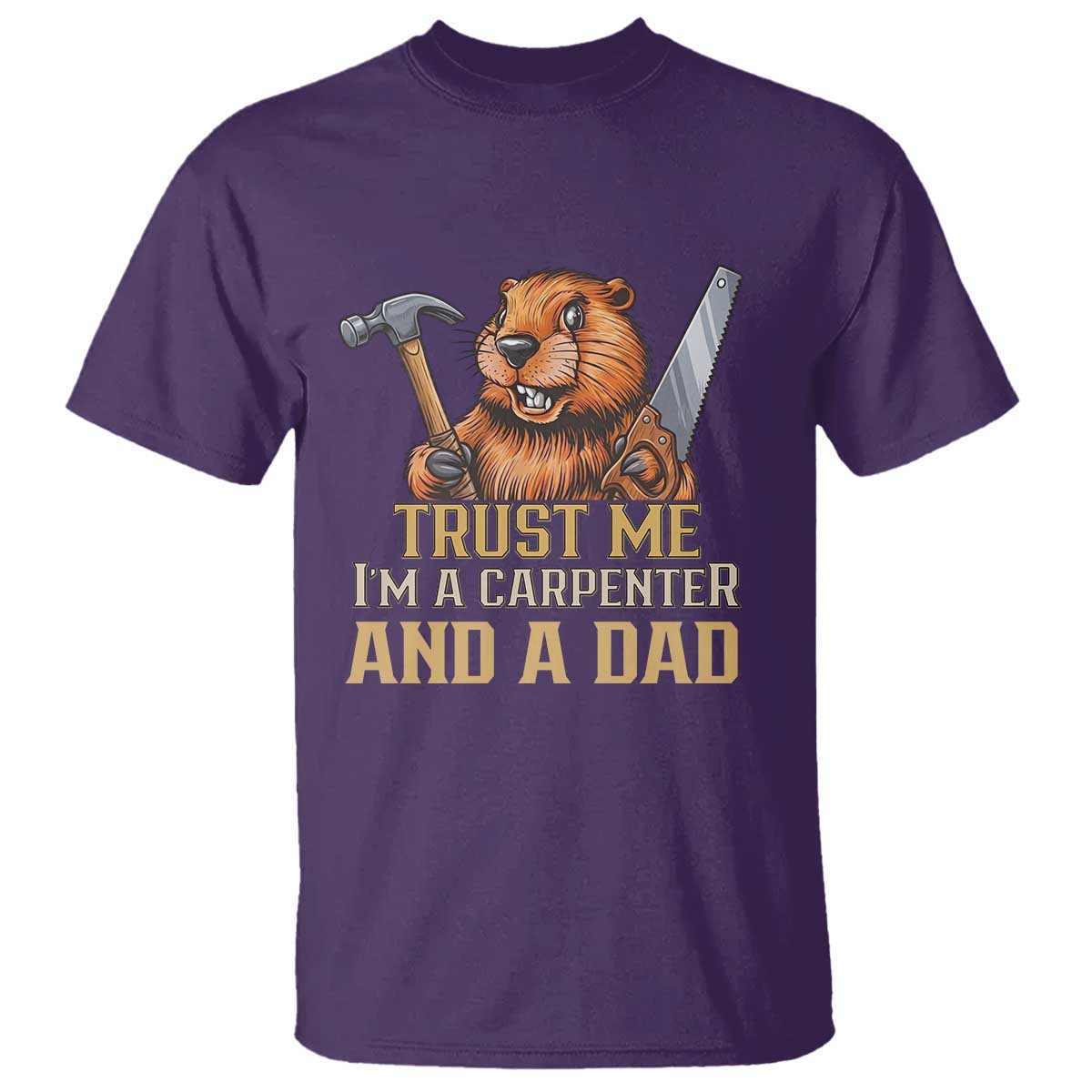 Funny Woodworking Beaver T Shirt I Am A Carpenter And A Dad TS12 Purple Print Your Wear