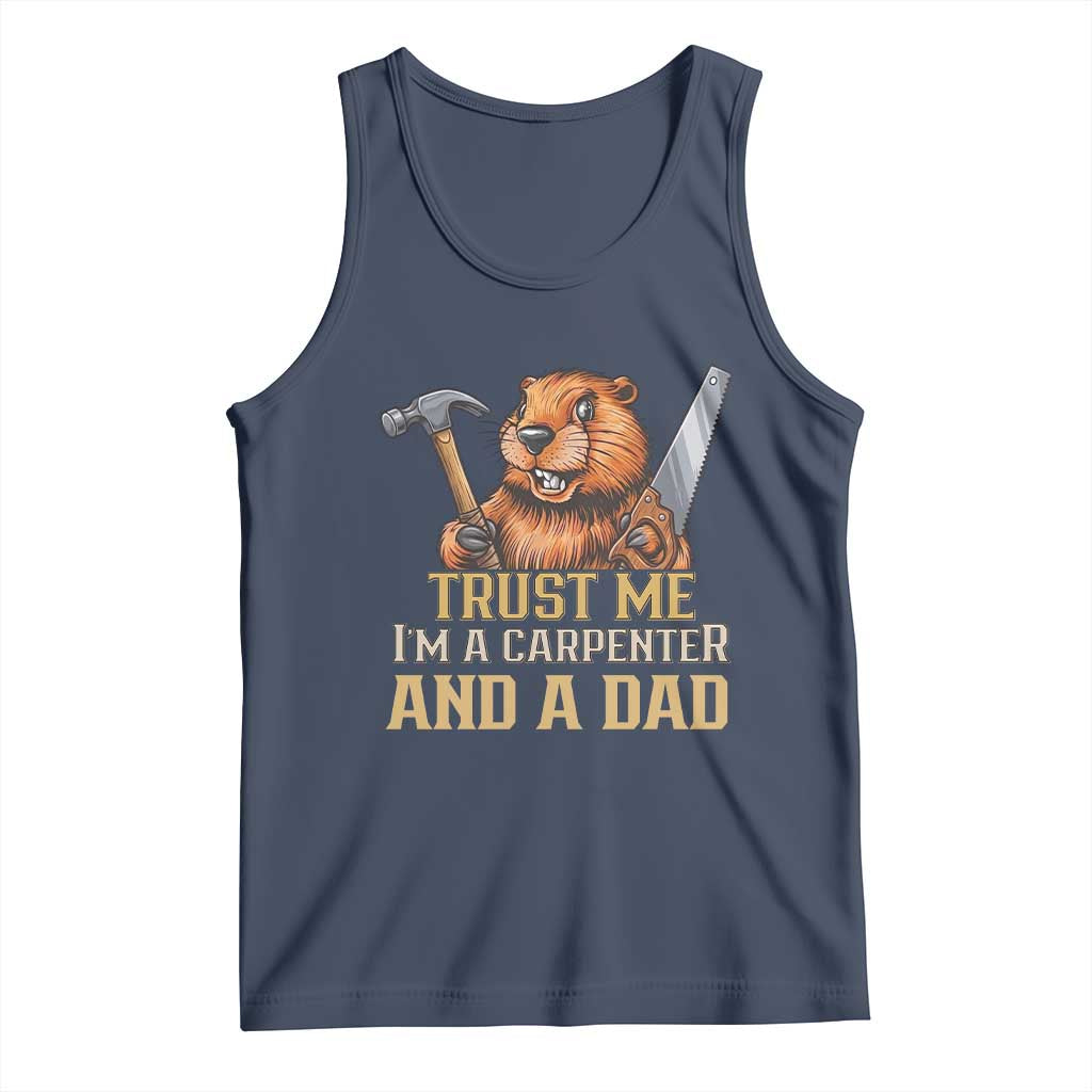 Funny Woodworking Beaver Tank Top I Am A Carpenter And A Dad TS12 Navy Print Your Wear