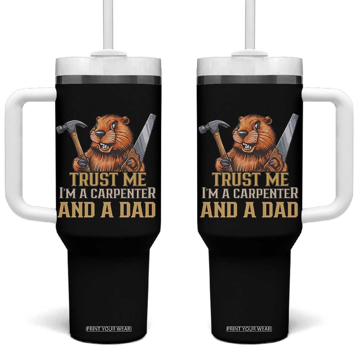 Funny Woodworking Beaver Tumbler With Handle I Am A Carpenter And A Dad TS12 One Size: 40 oz Black Print Your Wear