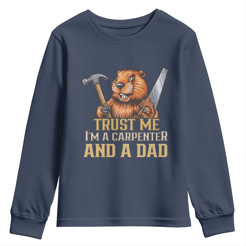 Funny Woodworking Beaver Youth Sweatshirt I Am A Carpenter And A Dad TS12 Navy Print Your Wear
