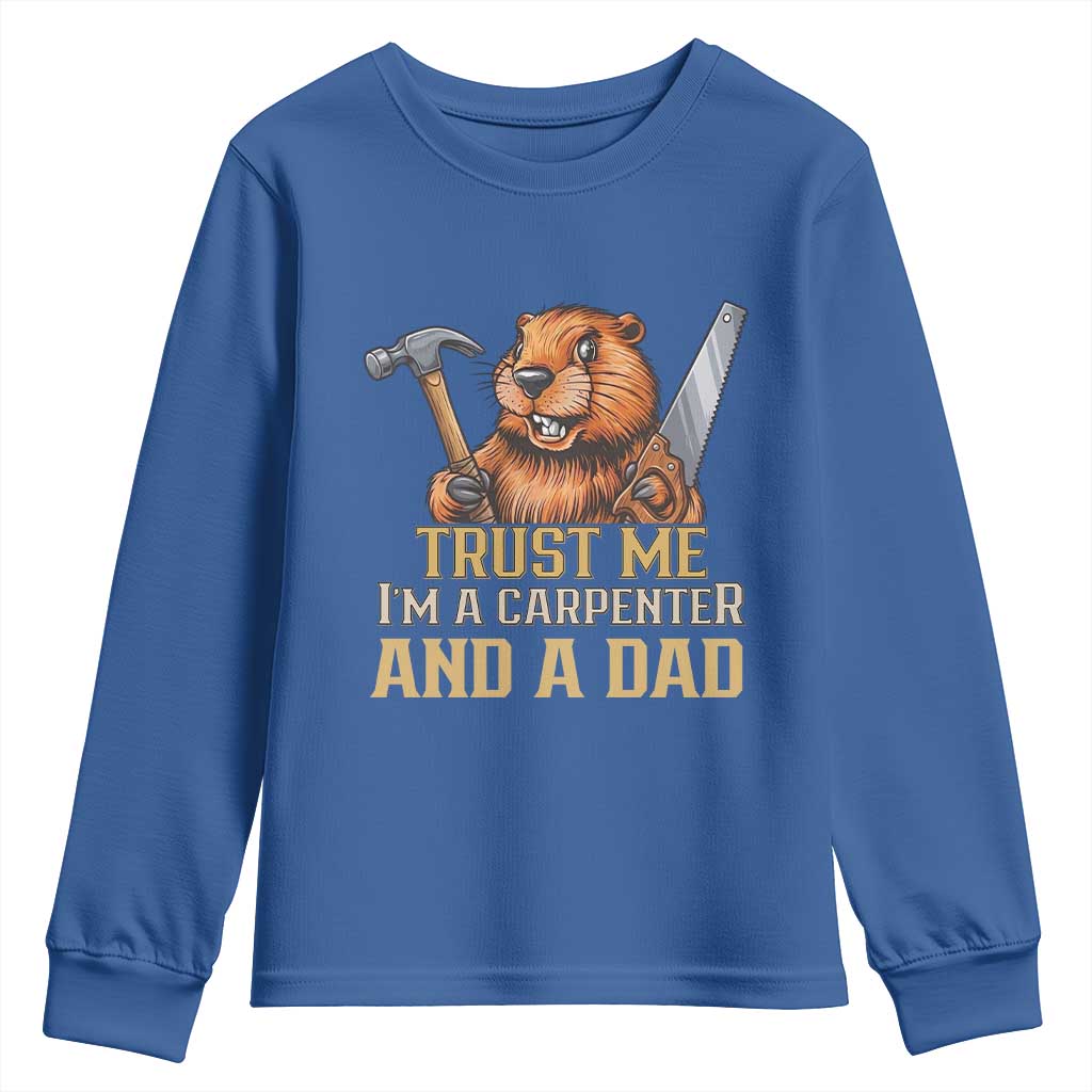 Funny Woodworking Beaver Youth Sweatshirt I Am A Carpenter And A Dad TS12 Royal Blue Print Your Wear