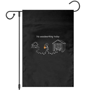 Funny Stickman Carpenter Garden Flag No Woodworking Today