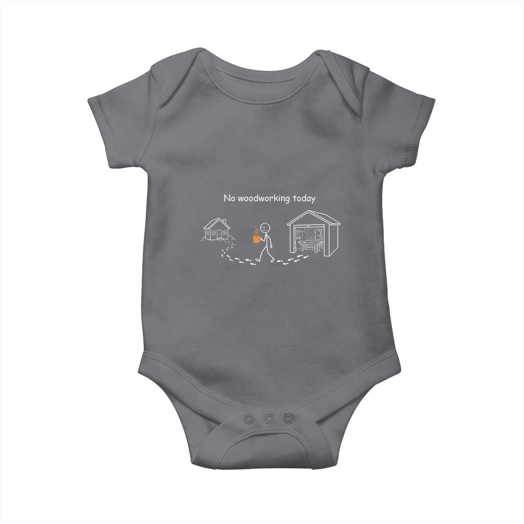 Funny Stickman Carpenter Baby Onesie No Woodworking Today TS12 Charcoal Print Your Wear
