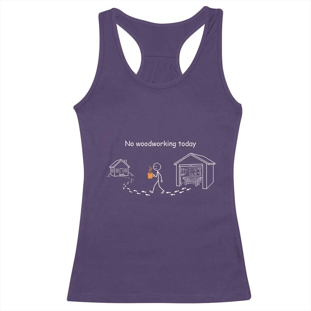 Funny Stickman Carpenter Racerback Tank Top No Woodworking Today TS12 Purple Print Your Wear