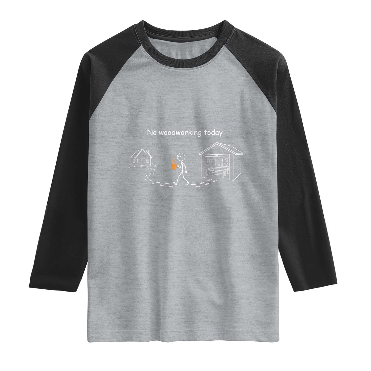 Funny Stickman Carpenter Raglan Shirt No Woodworking Today