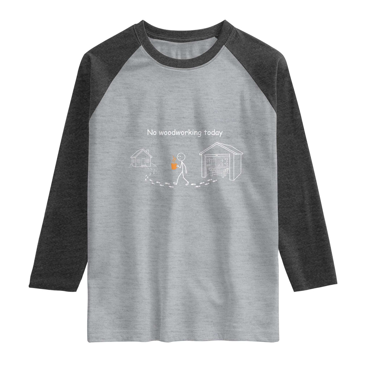 Funny Stickman Carpenter Raglan Shirt No Woodworking Today