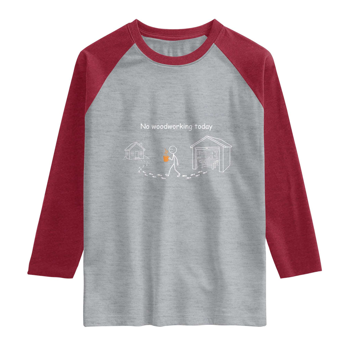 Funny Stickman Carpenter Raglan Shirt No Woodworking Today