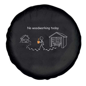 Funny Stickman Carpenter Spare Tire Cover No Woodworking Today TS12 Print Your Wear