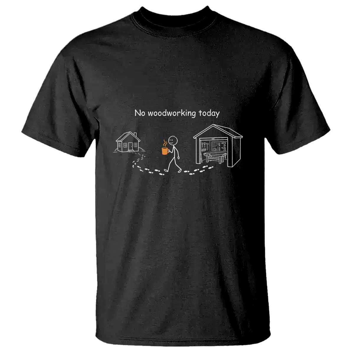 Funny Stickman Carpenter T Shirt No Woodworking Today