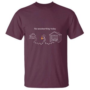 Funny Stickman Carpenter T Shirt No Woodworking Today