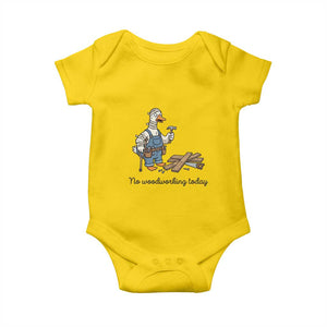 Funny Carpenter Duck Baby Onesie No Woodworking Today TS12 Daisy Print Your Wear