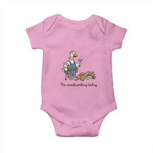 Funny Carpenter Duck Baby Onesie No Woodworking Today TS12 Light Pink Print Your Wear