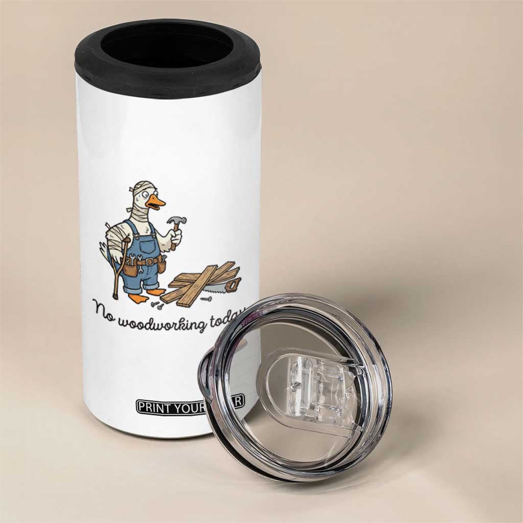 Funny Carpenter Duck 4 in 1 Can Cooler Tumbler No Woodworking Today TS12 Print Your Wear