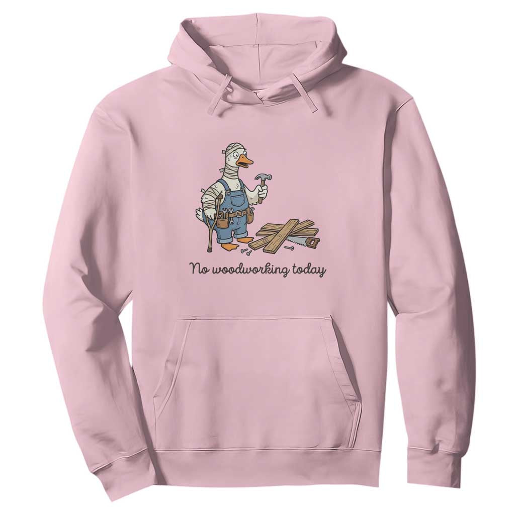 Funny Carpenter Duck Hoodie No Woodworking Today