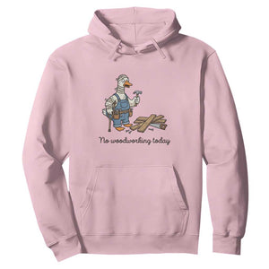 Funny Carpenter Duck Hoodie No Woodworking Today