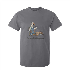 Funny Carpenter Duck T Shirt For Kid No Woodworking Today TS12 Charcoal Print Your Wear