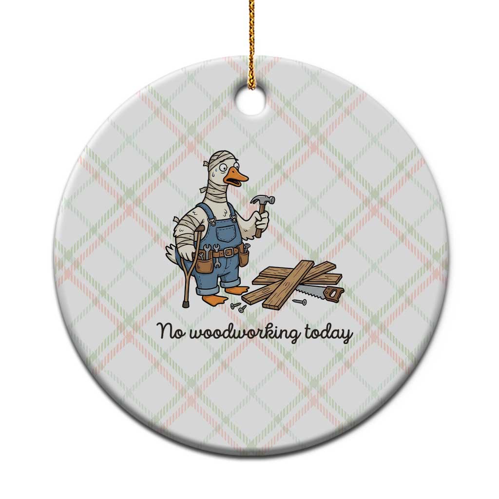 Funny Carpenter Duck Ceramic Ornament No Woodworking Today TS12 1pc Christmas Plaid Print Your Wear