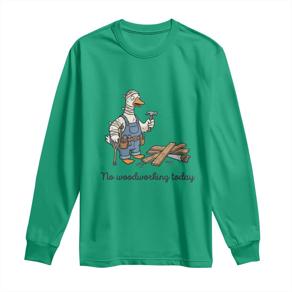 Funny Carpenter Duck Long Sleeve Shirt No Woodworking Today