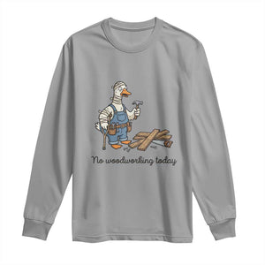 Funny Carpenter Duck Long Sleeve Shirt No Woodworking Today