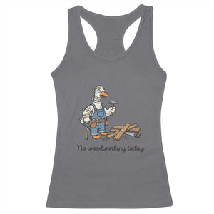 Funny Carpenter Duck Racerback Tank Top No Woodworking Today TS12 Charcoal Print Your Wear