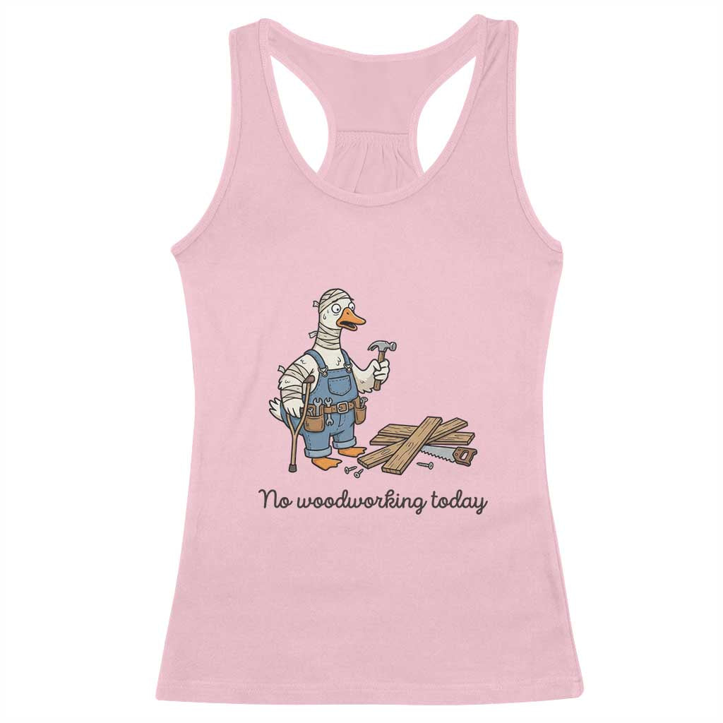 Funny Carpenter Duck Racerback Tank Top No Woodworking Today TS12 Light Pink Print Your Wear