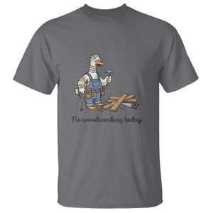Funny Carpenter Duck T Shirt No Woodworking Today
