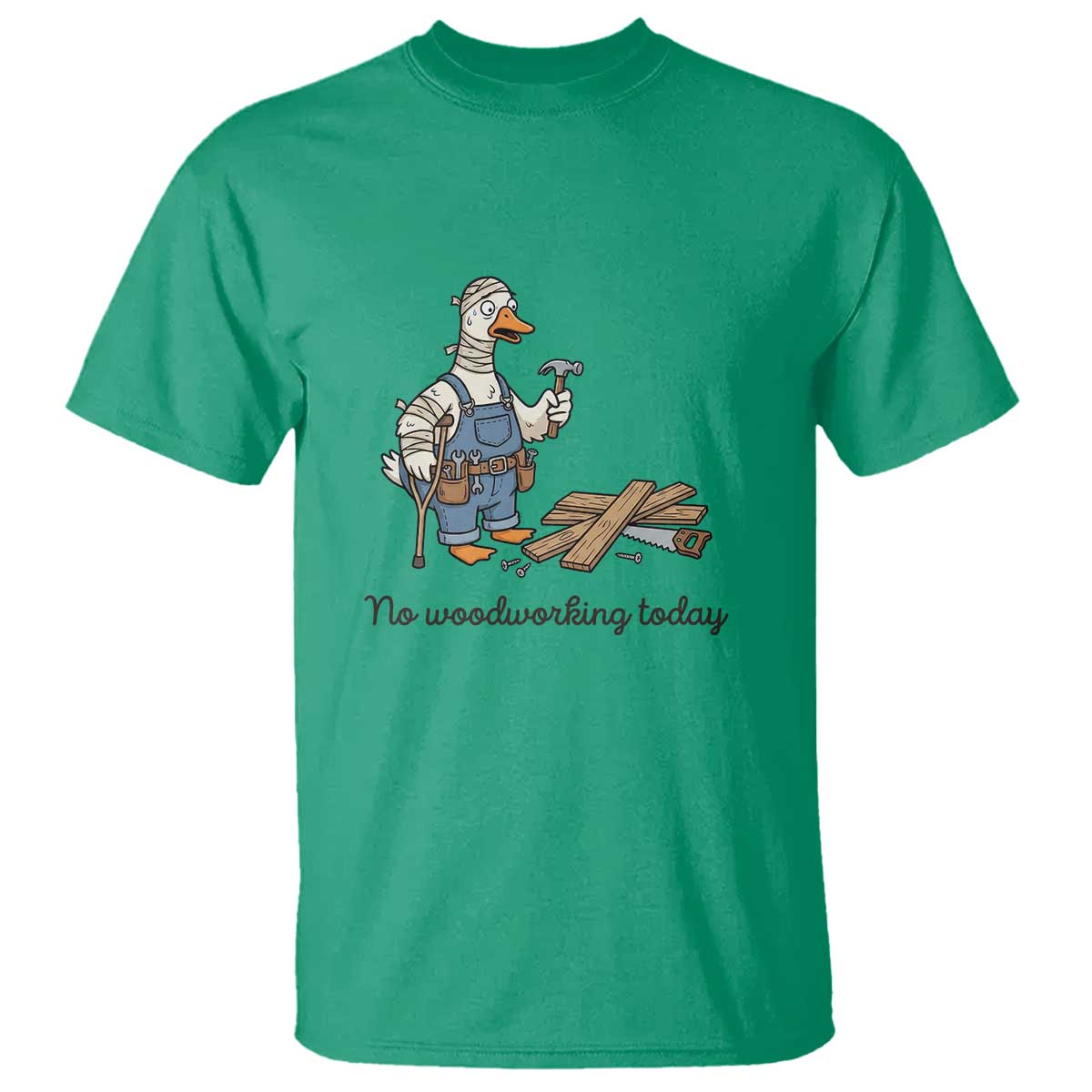Funny Carpenter Duck T Shirt No Woodworking Today