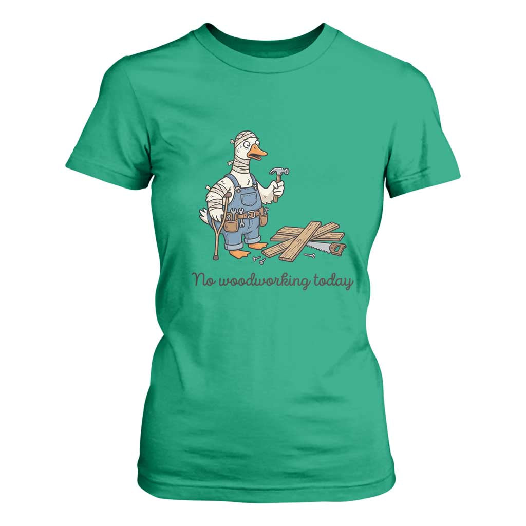 Funny Carpenter Duck T Shirt For Women No Woodworking Today