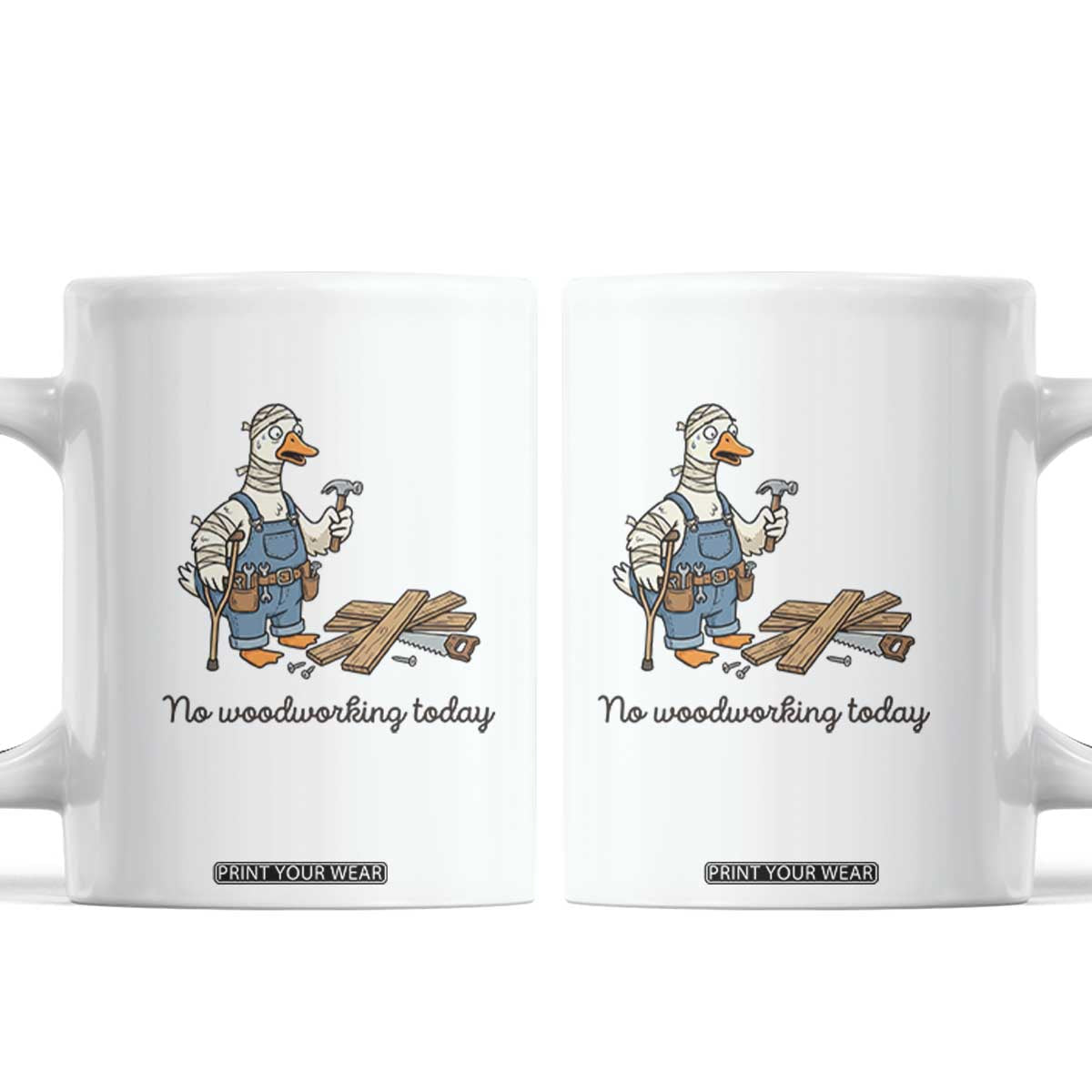 Funny Carpenter Duck Coffee Mug No Woodworking Today