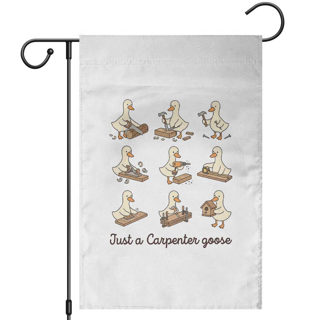 Funny Woodworker Graphic Garden Flag Just A Carpenter Goose TS12 White Print Your Wear