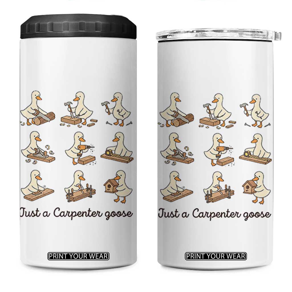Funny Woodworker Graphic 4 in 1 Can Cooler Tumbler Just A Carpenter Goose TS12 One Size: 16 oz White Print Your Wear