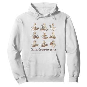 Funny Woodworker Graphic Hoodie Just A Carpenter Goose TS12 White Print Your Wear