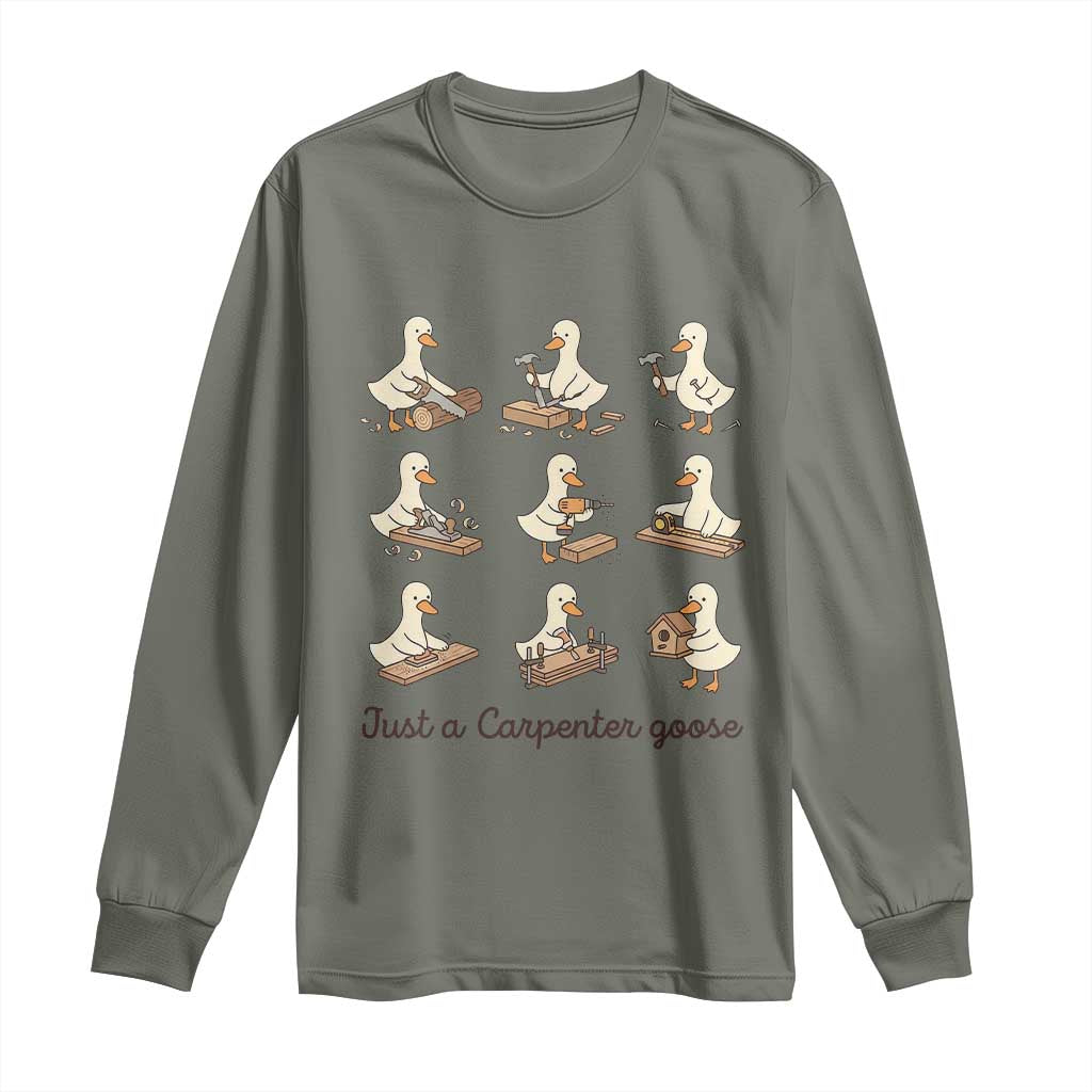 Funny Woodworker Graphic Long Sleeve Shirt Just A Carpenter Goose TS12 Military Green Print Your Wear