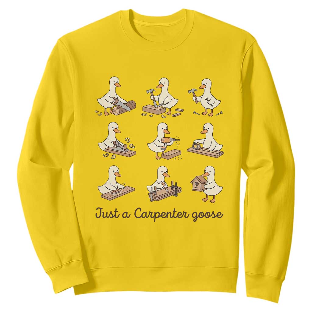 Funny Woodworker Graphic Sweatshirt Just A Carpenter Goose TS12 Daisy Print Your Wear