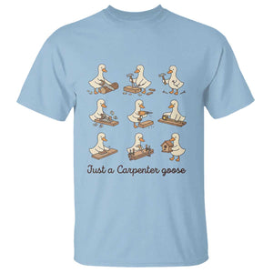 Funny Woodworker Graphic T Shirt Just A Carpenter Goose TS12 Light Blue Print Your Wear