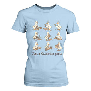 Funny Woodworker Graphic T Shirt For Women Just A Carpenter Goose TS12 Light Blue Print Your Wear