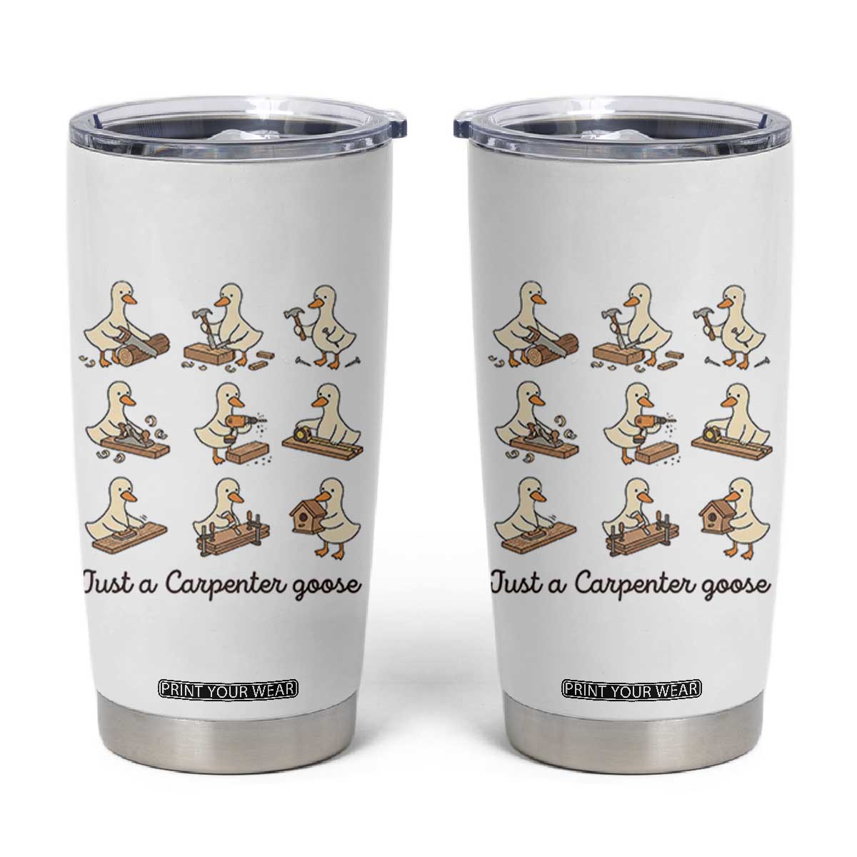 Funny Woodworker Graphic Tumbler Cup Just A Carpenter Goose