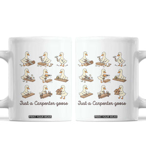 Funny Woodworker Graphic Coffee Mug Just A Carpenter Goose TS12 White Print Your Wear