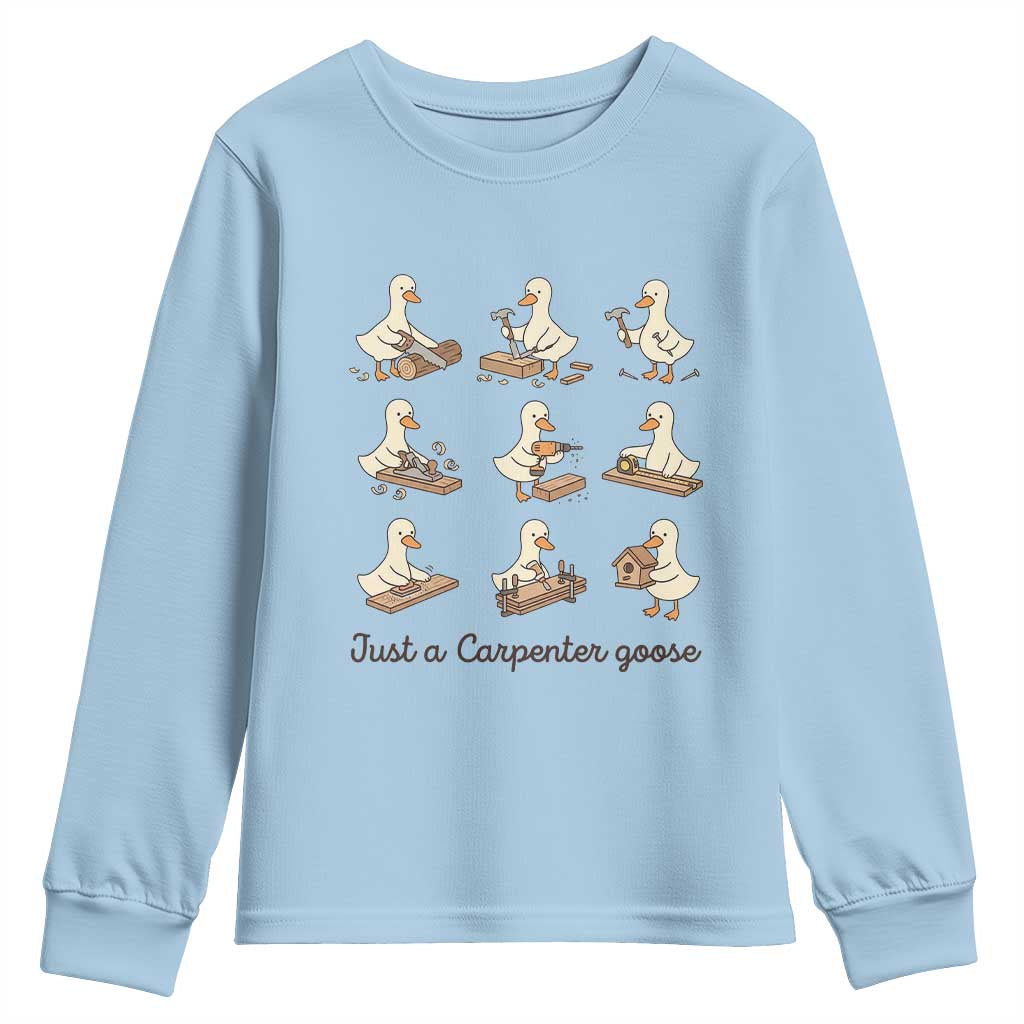 Funny Woodworker Graphic Youth Sweatshirt Just A Carpenter Goose TS12 Light Blue Print Your Wear