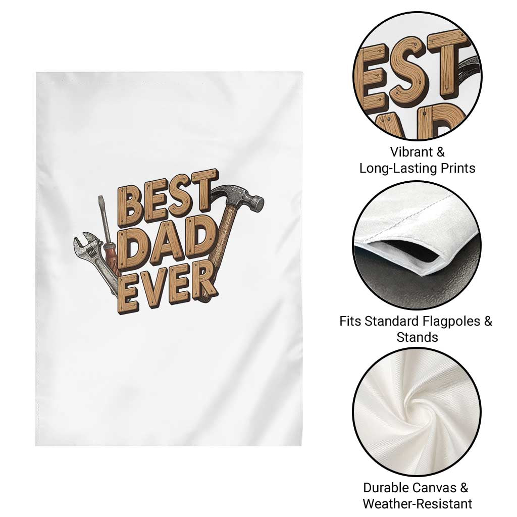 Funny Woodworking Dad Gift Garden Flag Best Dad Ever