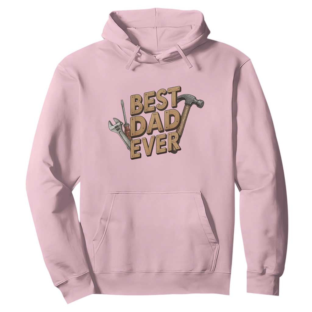 Funny Woodworking Dad Gift Hoodie Best Dad Ever