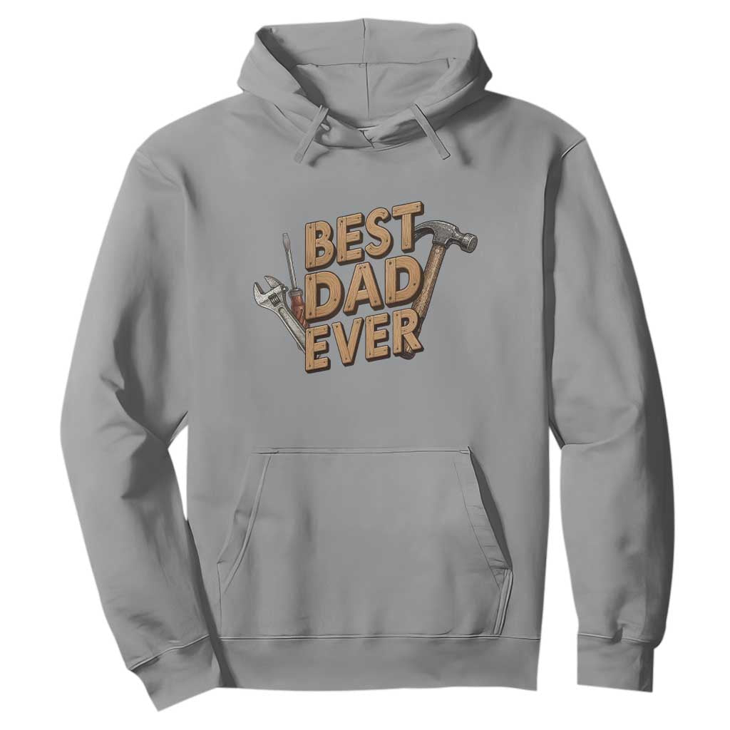 Funny Woodworking Dad Gift Hoodie Best Dad Ever