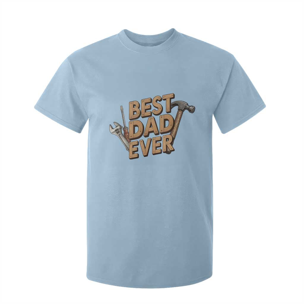 Funny Woodworking Dad Gift T Shirt For Kid Best Dad Ever TS12 Light Blue Print Your Wear