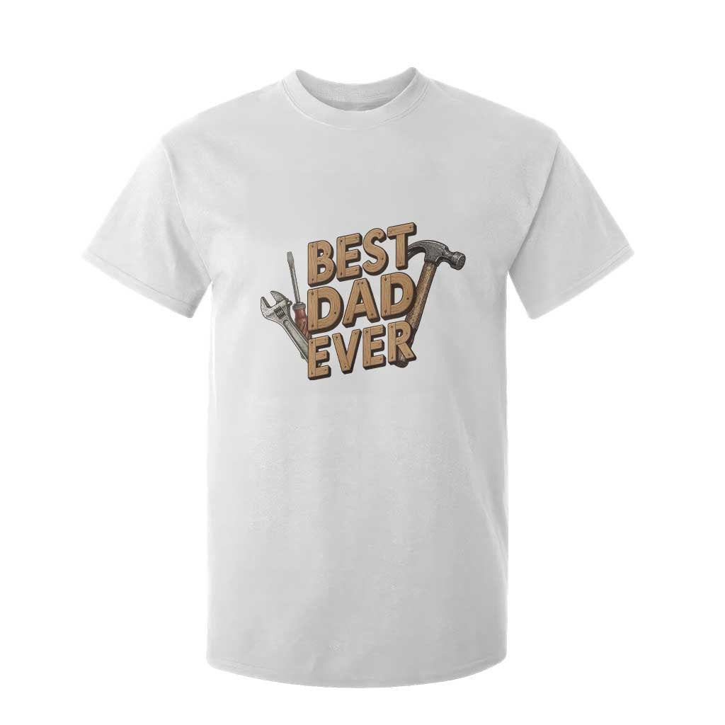 Funny Woodworking Dad Gift T Shirt For Kid Best Dad Ever TS12 White Print Your Wear