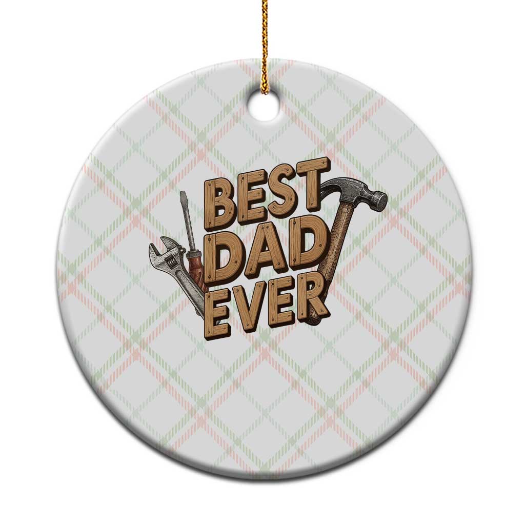 Funny Woodworking Dad Gift Ceramic Ornament Best Dad Ever TS12 1pc Christmas Plaid Print Your Wear