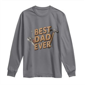Funny Woodworking Dad Gift Long Sleeve Shirt Best Dad Ever TS12 Charcoal Print Your Wear