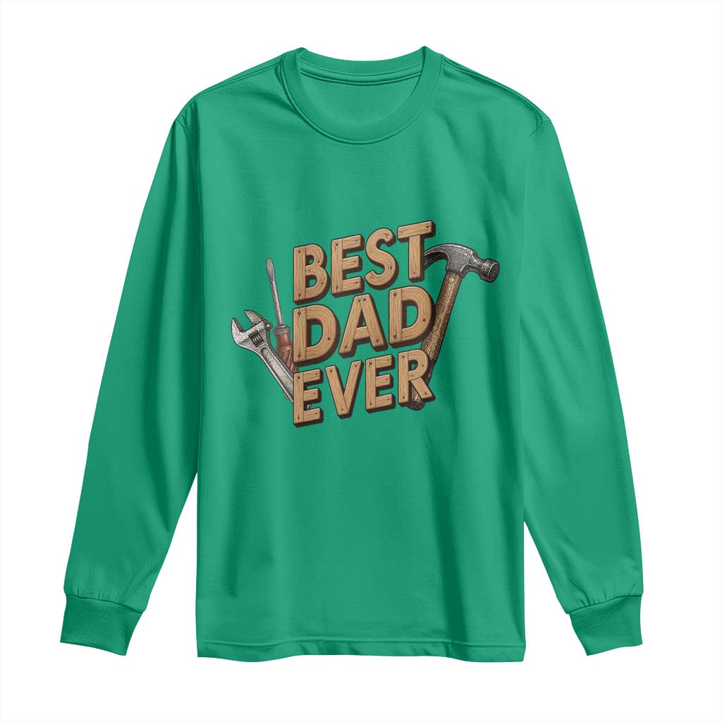 Funny Woodworking Dad Gift Long Sleeve Shirt Best Dad Ever TS12 Irish Green Print Your Wear