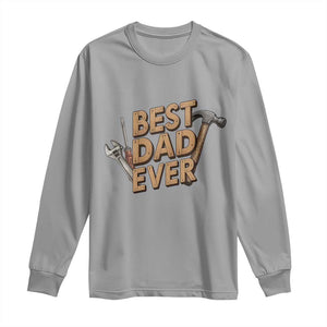Funny Woodworking Dad Gift Long Sleeve Shirt Best Dad Ever TS12 Sport Gray Print Your Wear